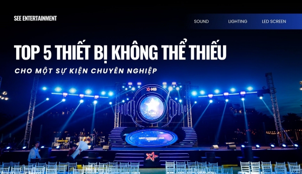 TOP 5 THIẾT BỊ KHÔNG THỂ THIẾU CHO MỘT SỰ KIỆN CHUYÊN NGHIỆP 